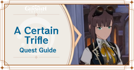 Genshin Impact - A Certain Trifle Quest Guide