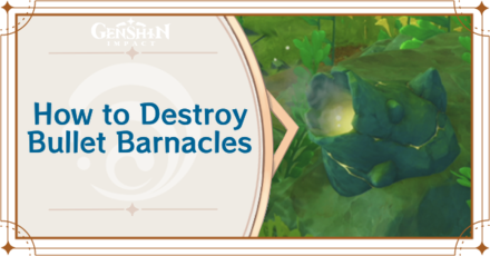 Genshin Impact - How to Destroy Bullet Barnacles Banner