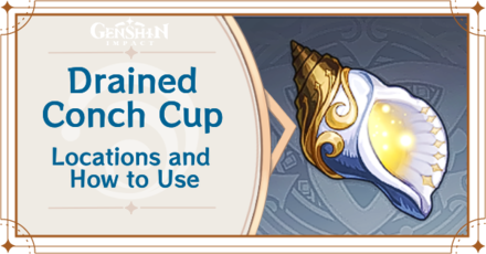 Genshin Impact - Drained Conch Cup Locations and How to Use