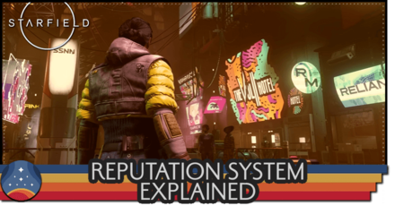 Starfield - Reputation System Explained