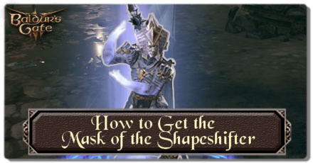 Baldurs Gate 3 - How to Get the Mask of the Shapeshifter
