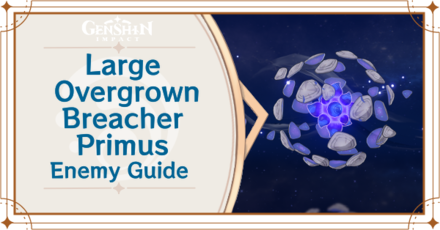 Genshin Impact Large Overgrown Breacher Primus Enemy Guide Top Banner