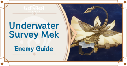 Genshin Impact - Underwater Survey Mek Enemy Guide