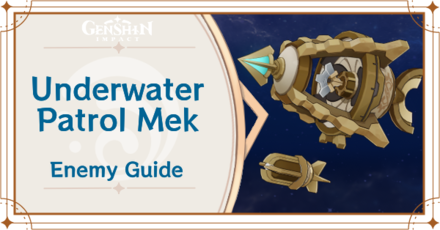 Genshin Impact - Underwater Patrol Mek Enemy Guide