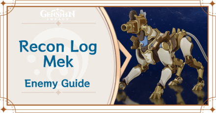 Genshin Impact - Recon Log Mek Enemy Guide