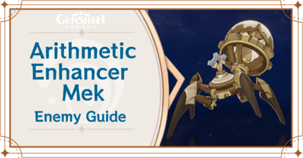 Genshin Impact - Arithmetic Enhancer Mek Enemy Guide