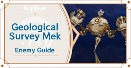 Genshin Impact - Geological Survey Mek Enemy Guide