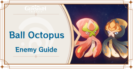Genshin Impact Ball Octopus Enemy Guide Top Banner