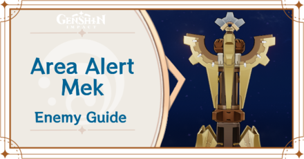 Genshin Impact - Area Alert Mek Enemy Guide