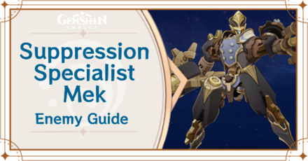Genshin Impact - Suppression Specialist Mek Enemy Guide