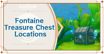 Fontaine Treasure Chest Map and Locations | Genshin Impact｜Game8