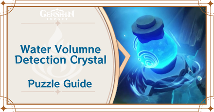 Water Volume Detection Crystal Puzzle Guide | Genshin Impact｜Game8