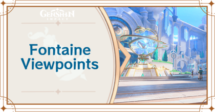 Genshin Impact - Fontaine Viewpoints