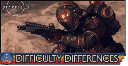 Starfield - Difficulty Differences and How to Change Difficulty