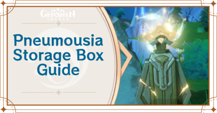 Genshin - Pneumousia Storage Box Guide