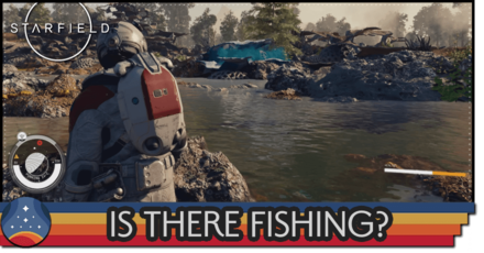 Starfield - Is There Fishing