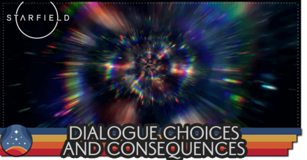 Starfield - Dialogue Choices and Consequences