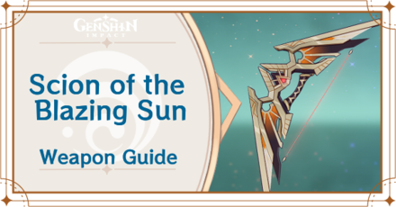 Genshin Impact - Scion of the Blazing Sun Bow
