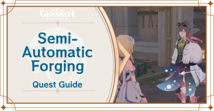 Genshin Impact - Semi-Automatic Forging Quest Guide