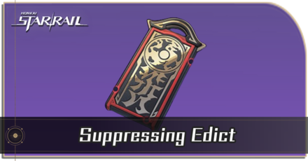 Honkai Star Rail - Suppressing Edict Locations and How to Get It