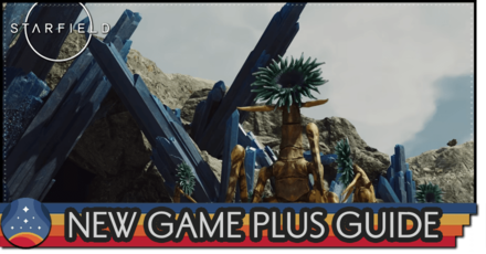 Starfield New Game Plus Changes and Everything That Carries Over