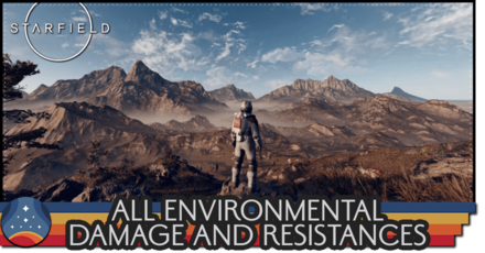 Starfield - All Environmental Damage and Resistances