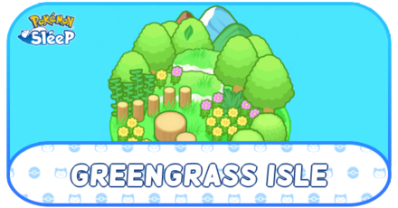 Pokemon Sleep - Greengrass Isle