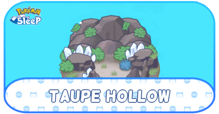 Pokemon Sleep - Taupe Hollow