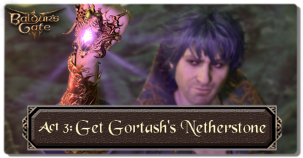 Baldurs Gate 3 - Get Gortashs Netherstone