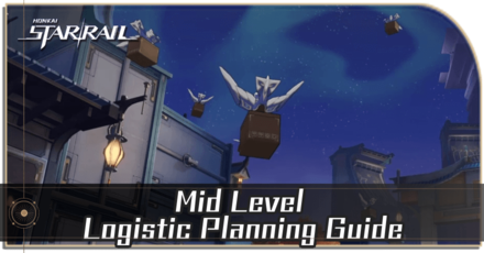 Mid Level Logistics Planning Guide | Honkai: Star Rail｜Game8