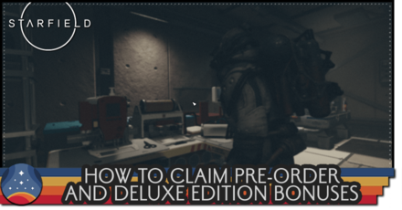 Starfield - How to Claim Pre-Order and Deluxe Edition Bonuses