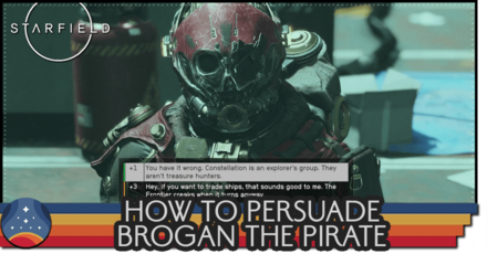 Starfield - How to Persuade Brogan the Pirate