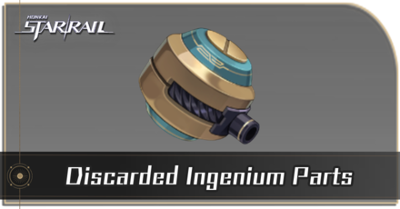 Honkai Star Rail - How to Get Discarded Ingenium Parts