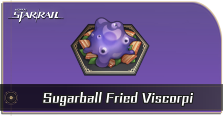 Honkai Star Rail - How to Get Sugarball-Fried Viscorpi