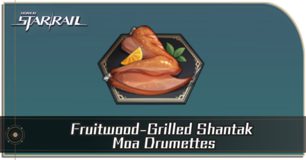 Honkai Star Rail - How to Get Fruitwood-Grilled Shantak Moa Drumettes