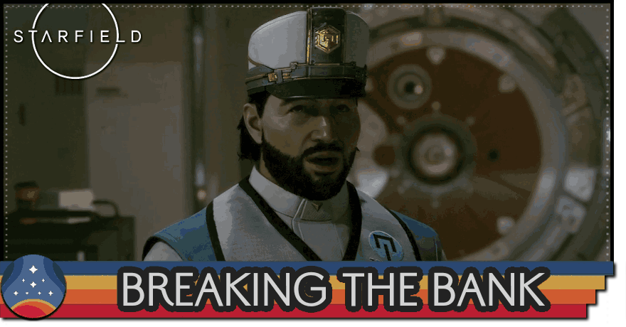 Breaking the Bank Walkthrough and Rewards | Starfield｜Game8