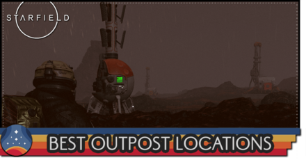 Starfield - Best Outpost Locations