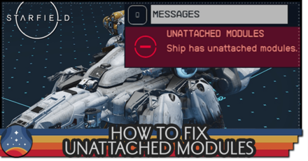 Starfield - How to Fix Unattached Modules
