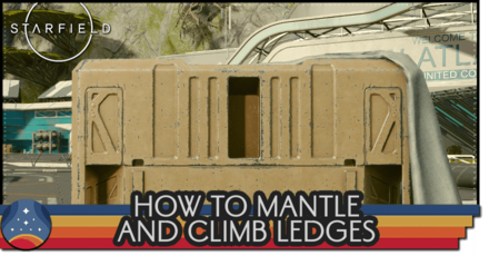 Starfield - How to Mantle and Climb Ledges