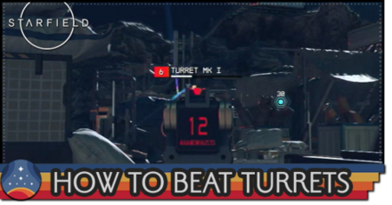 Starfield - How to Beat Turrets.