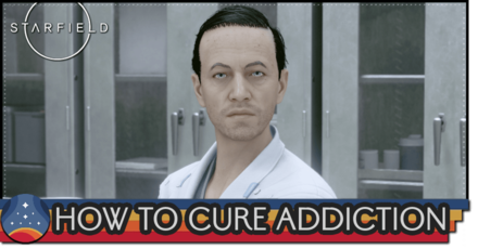Starfield - How to Cure Addiction