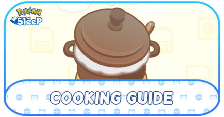 Pokemon Sleep - Cooking Guide