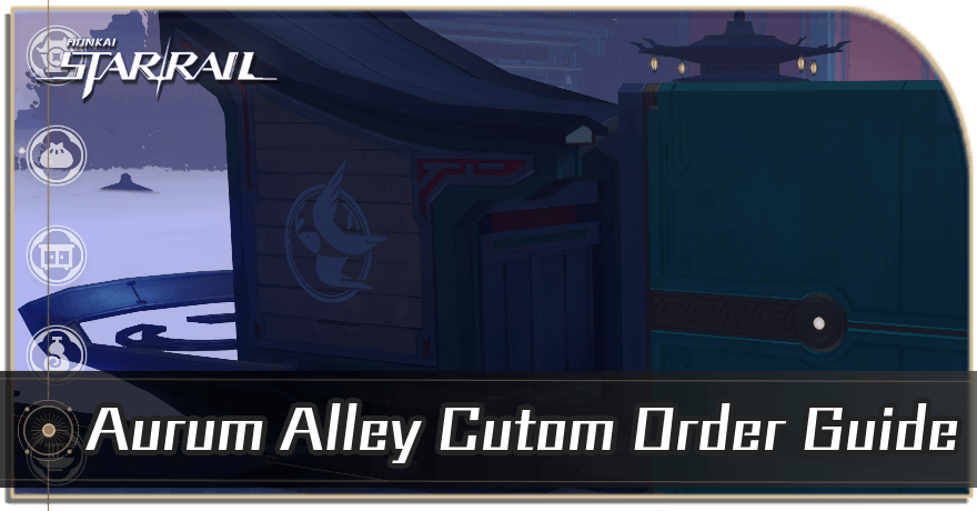 Honkai Star Rail - Aurum Alley Custom Order Guide