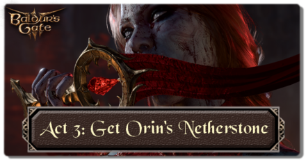 Baldurs Gate 3 - Act 3 Get Orins Netherstone