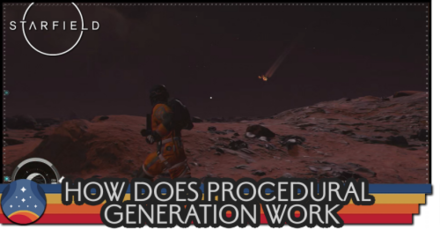 Starfield - How Does Procedural Generation Work