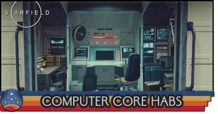 Starfield - Computer Core Habs