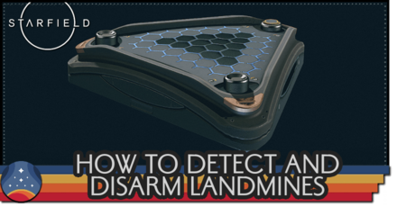 Starfield - How to Detect and Disarm Landmines