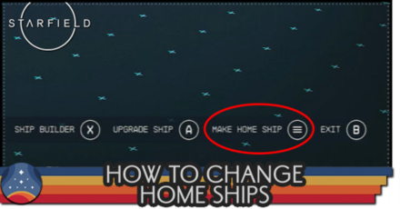 Starfield - How to Change Home Ships