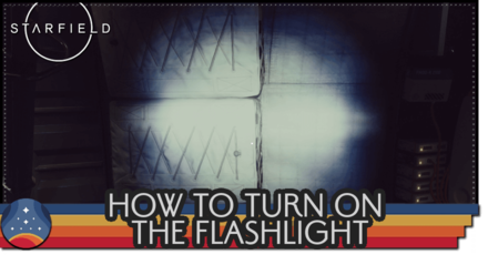 Starfield - How to Turn on the Flashlight