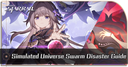 Honkai Star Rail - Simulated Universe Swarm Disaster Guide